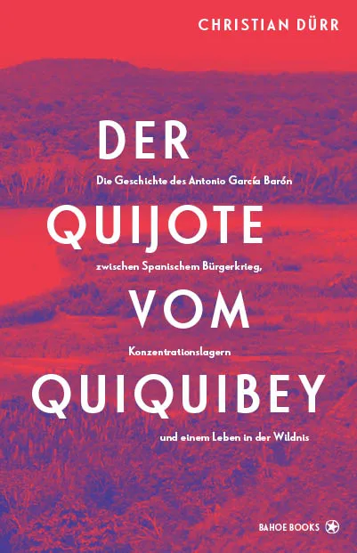 bahoe-books-der-quijote-vom-quiquibey-buch-biografie-roman image 1