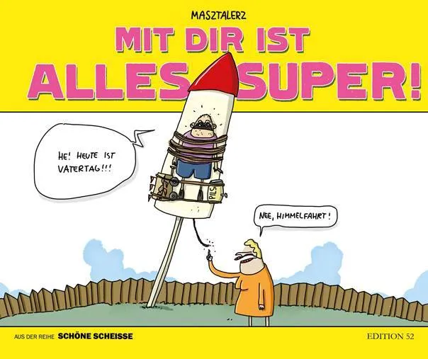 edition-52-mit-dir-ist-alles-super-piero-masztalerz-cartoonband-softcover-128-se image 1