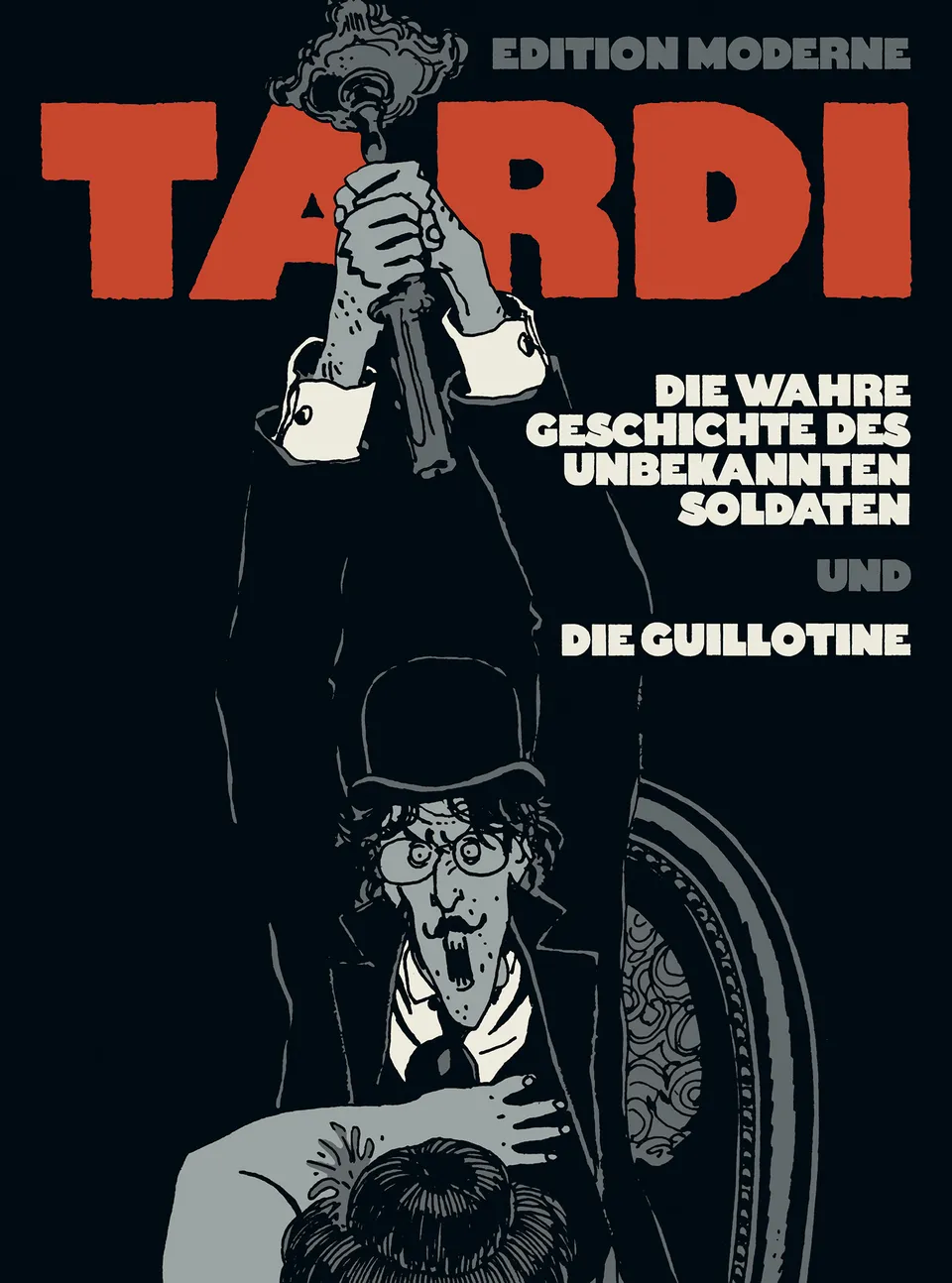 edition-moderne-tardi-die-wahre-geschichte-vom-unbekannten-soldaten-die-guilloti image 1