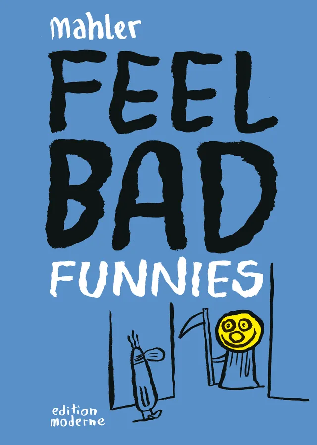 edition-moderne-feel-bad-funnies-cartoon-satire-von-nicolas-mahler image 1