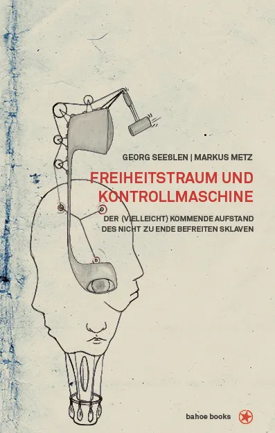 bahoe-books-freiheitstraum-und-kontrollmaschine-sachbuch image 1